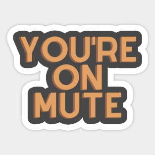 You're On Mute Sticker